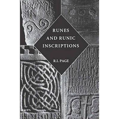 Runes And Runic Inscriptions: Collected Essays On Anglo-Saxon And Viking Runes