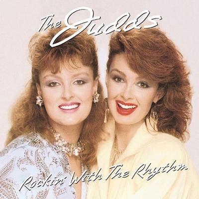 Rockin' with the Rhythm by The Judds (CD - 02/25/2003)
