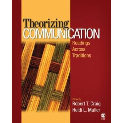 Theorizing Communication: Readings Across Traditio...
