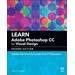 Learn Adobe Photoshop Cc For Visual Communication: Adobe Certified Associate Exam Preparation