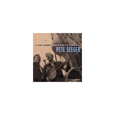 If I Had a Hammer: Songs of Hope & Struggle by Pete Seeger (Folk Singer) (CD - 05/19/1998)
