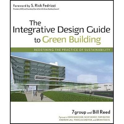 The Integrative Design Guide To Green Building