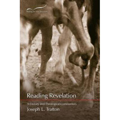 Reading Revelation: A Literary And Theological Commentary