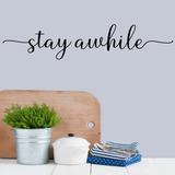 Red Barrel Studio® Stay Awhile Vinyl Wall Decal Vinyl in Black | 8.5 H x 40 W in | Wayfair FC7FABB3A82F443EB9AC9075BC5245D6