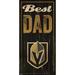 Vegas Golden Knights 6" x 12" Best Dad Sign