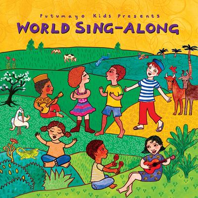 World Sing Along,'Putumayo World Sing Along CD'
