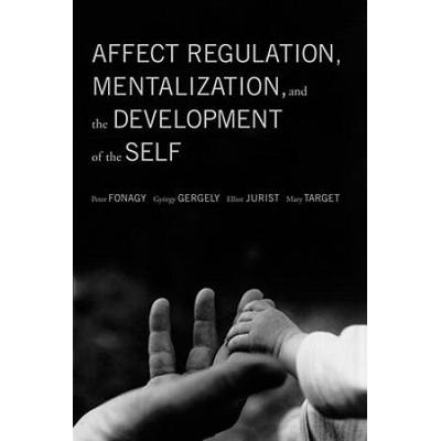 Affect Regulation, Mentalization And The Developme...