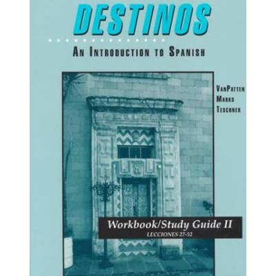 Workbook/Study Guide Ii Lessons 2752 To Accompany Destinos: An Introduction To Spanish