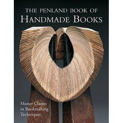 The Penland Book Of Handmade Books: Master Classes...