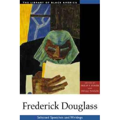 Frederick Douglass: Selected Speeches And Writings