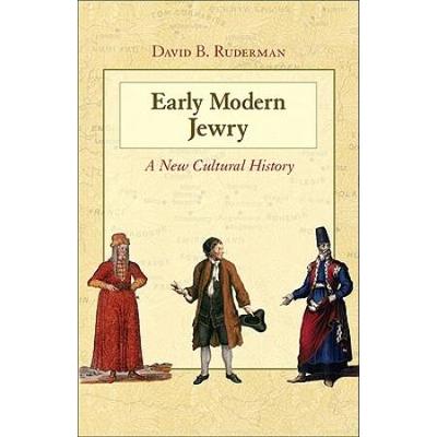 Early Modern Jewry: A New Cultural History A New Cultural History