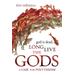 God Is Dead, Long Live The Gods: A Case For Polytheism