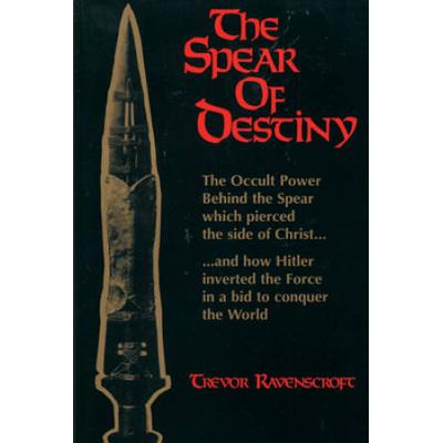 The Spear Of Destiny: The Occult Power Behind The ...