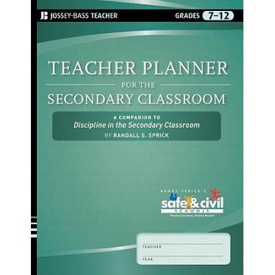 Teacher Planner For The Secondary Classroom: A Companion To Discipline In The Secondary Classroom