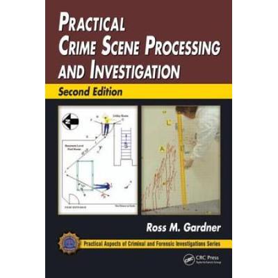 Practical Crime Scene Processing And Investig