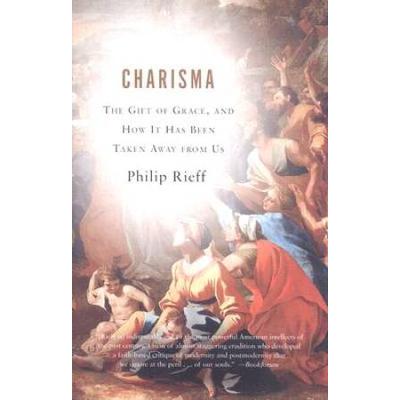 Charisma: The Gift Of Grace, And How It Has Been Taken Away From Us