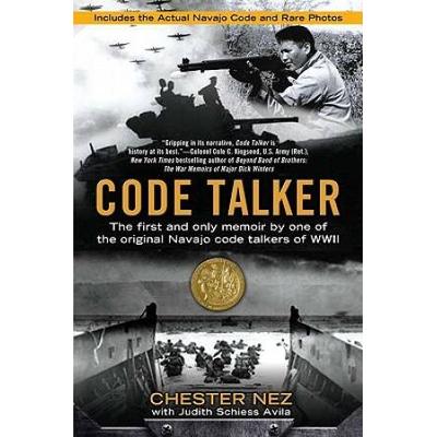 Code Talker: The First And Only Memoir By One Of T...