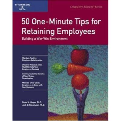Crisp: 50 One-Minute Tips for Retaining Employees: Building a Win-Win Environment (Crisp 50-Minute Book)