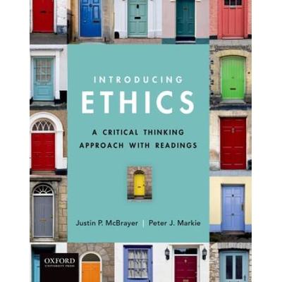 Introducing Ethics: A Critical Thinking Approach With Readings