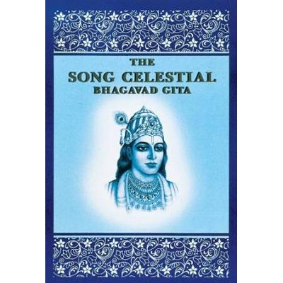 The Song Celestial: The Bhagavad Gita