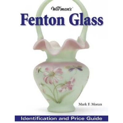 Warman's Fenton Glass: Identification And Price Guide