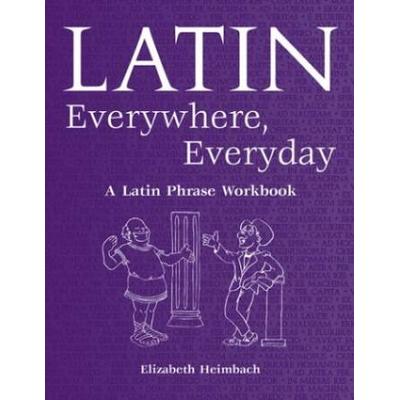 Latin Everywhere, Everyday: A Latin Phrase Wo