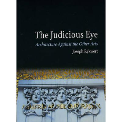 The Judicious Eye: Architecture Against The Other Arts