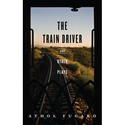 The Train Driver And Other Plays