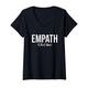 Damen Empath I Feel You Gift for Empathetic Person Empathy T-Shirt mit V-Ausschnitt