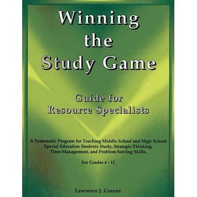 Winning The Study Game: Guide For Resource Specialists: A Systematic Program For Teaching Middle School And High School Special Education Students Stu