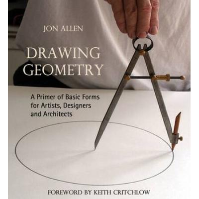 Drawing Geometry: A Primer Of Basic Forms For Arti...