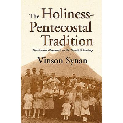 Holiness-Pentecostal Tradition: Charismatic Movements In The Twentieth Century