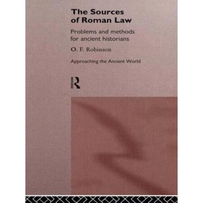 The Sources Of Roman Law: Problems And Methods For...