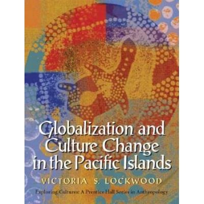 Globalization And Culture Change In The Pacific Is...