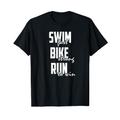 Triathlon - Swim Bike Run - Geschenk für Sportler T-Shirt