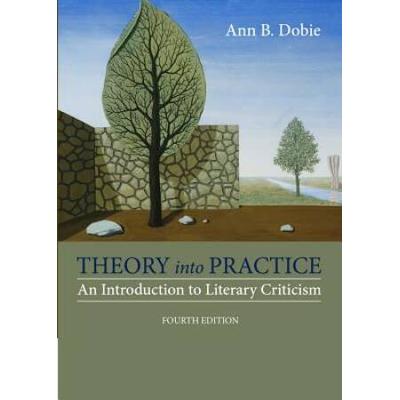 Theory Into Practice: An Introduction To Literary Criticism