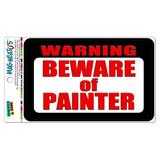 Warning Beware of Painter MAG-NEATO S(TM) Automotive Car Refrigerator Locker Vinyl Magnet