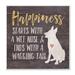 August Grove® 'Happiness Starts w/ a Wet Nose Dog Humor Pet Owner' by Gigi Louise - Textual Art Print Wood in Brown | 12 H x 12 W x 1.5 D in | Wayfair