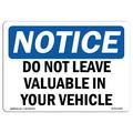 OSHA Notice Sign - Do Not Leave Valuables In Your Vehicle | Plastic Sign | Protect Your Business Work Site Warehouse & Shop Area | Made in the USA