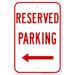 Left Arrow Reserved Parking Red Sign 12x18 Aluminum