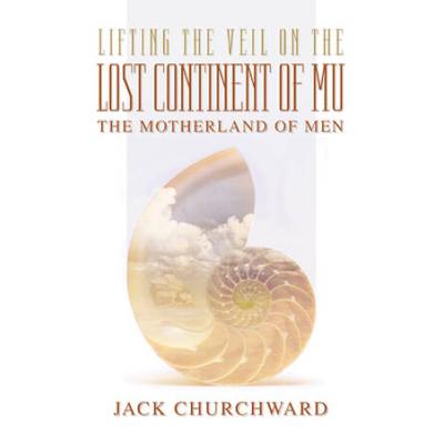 Lifting The Veil On The Lost Continent Of Mu: Motherland Of Men