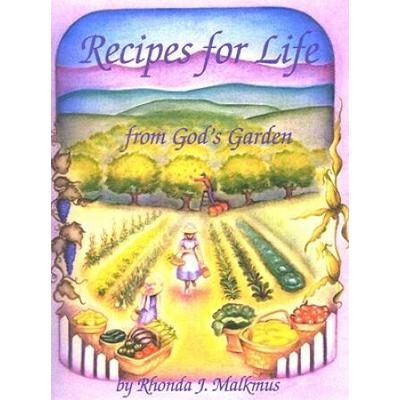 Recipes For Life From God's Garden