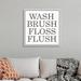 Gracie Oaks Wash Brush Floss Flush by Jaxn Blvd. - Textual Art Print on Canvas Metal | 32 H x 32 W in | Wayfair 8E9D73C97463480FBE4B71C1C1AB0417