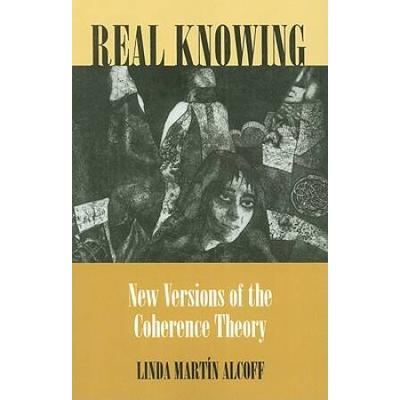 Real Knowing: New Versions Of The Coherence Theory