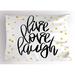 East Urban Home Live Laugh Love Sham Polyester | 20 H x 26 W x 0.1 D in | Wayfair C73BD33708B544F19364D41532D828AB