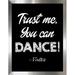 Picture Perfect International You Can Dance Framed Textual Art Plastic/Acrylic in Black | 17.5 H x 13.5 W x 1 D in | Wayfair 704-3229-1216