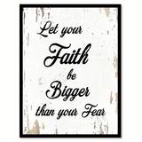Winston Porter Let Your Faith be Bigger Than Your Fear - Picture Frame Textual Art Print on Canvas in Black/White | 9 H x 7 W x 1.2 D in | Wayfair