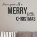 Wallums Wall Decor Have Yourself a Merry Little Christmas Wall Decal Vinyl, Glass in Black | 9 H x 36 W in | Wayfair