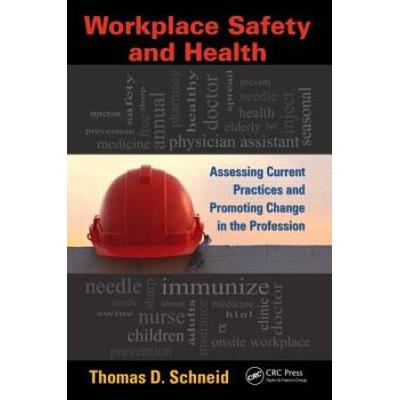 Workplace Safety and Health: Assessing Current Pra...