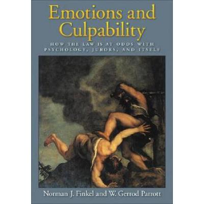 Emotions And Culpability: How The Law Is At Odds W...